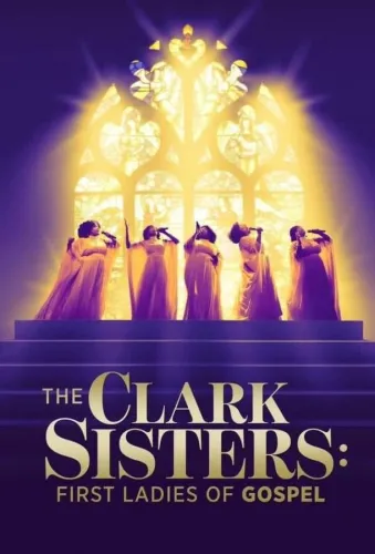 The Clark Sisters: First Ladies of Gospel 