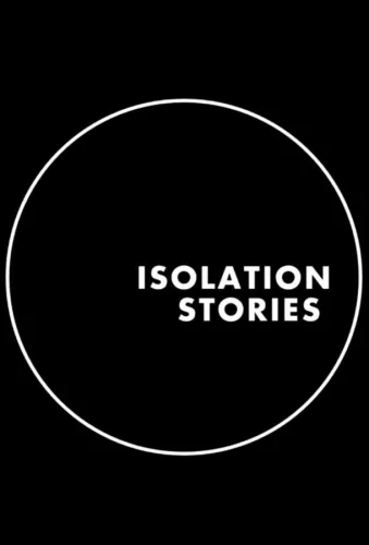 Isolation Stories 