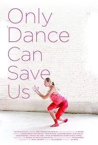 Only Dance Can Save Us 